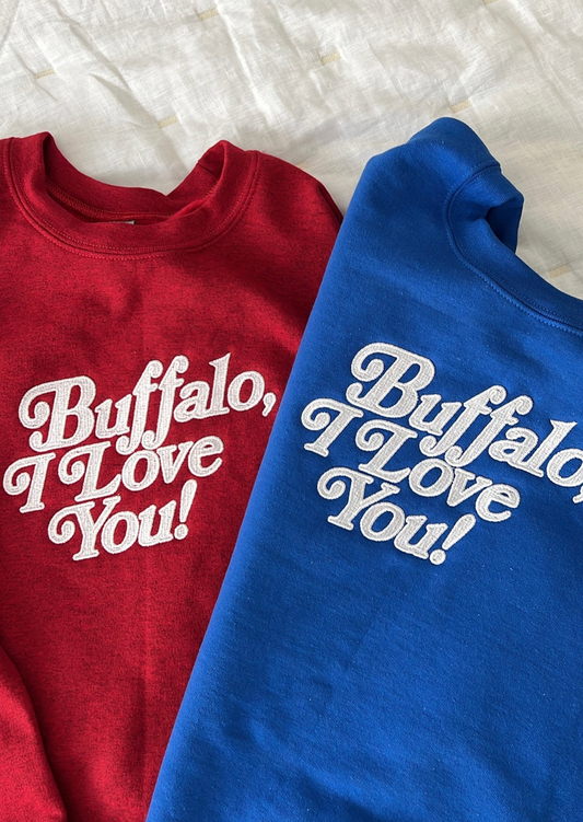 Buffalo, I love you Sweatshirt