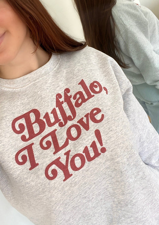 Buffalo, I Love You Sweatshirt