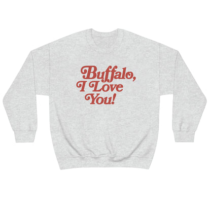 Buffalo, I Love You Sweatshirt