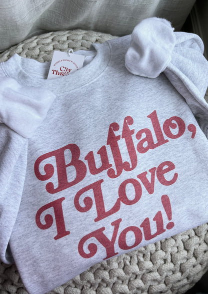 Buffalo, I Love You Sweatshirt